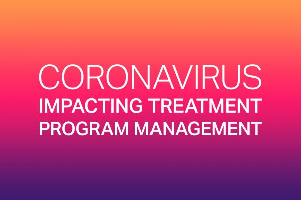 Coronavirus Impacting Treatment Program Management
