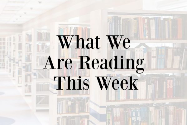 What We Are Reading This Week